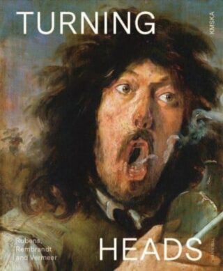 Turning Heads: Rubens, Rembrandt and Vermeer - Nico Van Hout,Koen Bulckens,Lizzie Marx