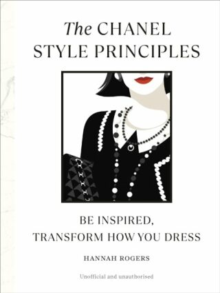 The Chanel Style Principles - Hannah Rogers