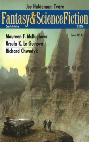 Fantasy a Science Fiction 5/2006 - Ursula K. Le Guinová,Maureen F. McHughová,Richard Chwedyk