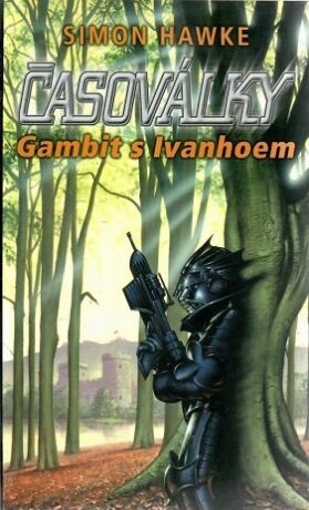 Časoválky 1: Gambit s Ivanhoem - Hawke Simon
