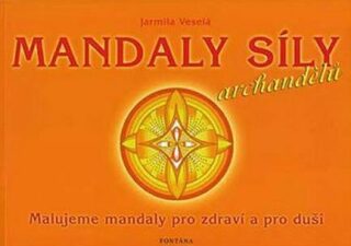 Mandaly síly archandělů - Jarmila Veselá
