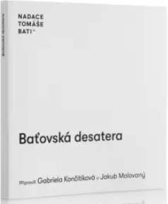 Baťovská desatera - Gabriela Končitíková,Jakub Malovaný