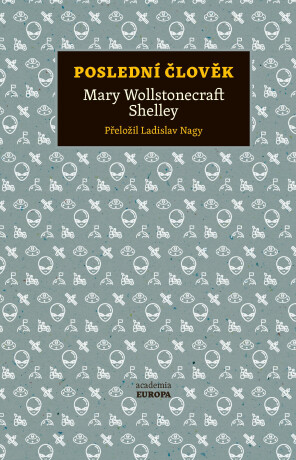 Poslední člověk - Mary W. Shelley