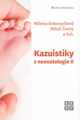 Kazuistiky z neonatologie II - Milena Dokoupilová,Miloš Černý
