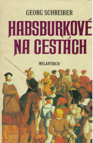 Habsburkové na cestách - kol.