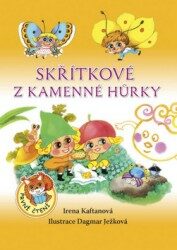 Skřítkové z Kamenné Hůrky - Irena Kaftanová,Dagmar Ježková