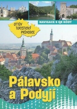 Pálavsko a Podyjí Ottův turistický průvodce - Ivo Paulík