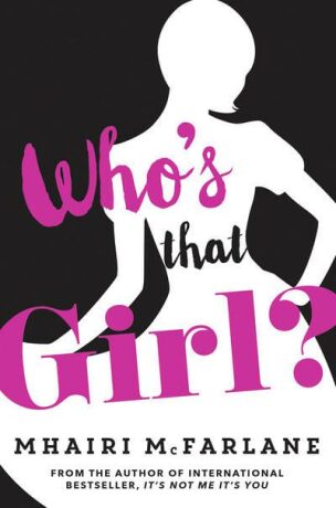 Who's That Girl? - Mhairi McFarlaneová