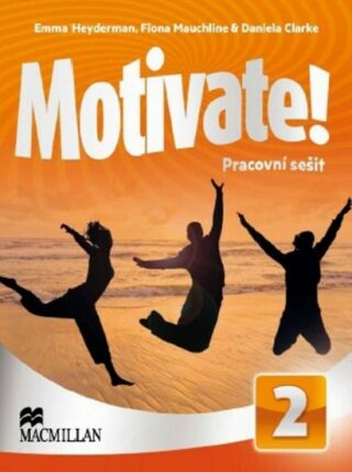 Motivate! 2: Pracovní sešit - Emma Heyderman,Fiona Mauchline,Daniela Clarke