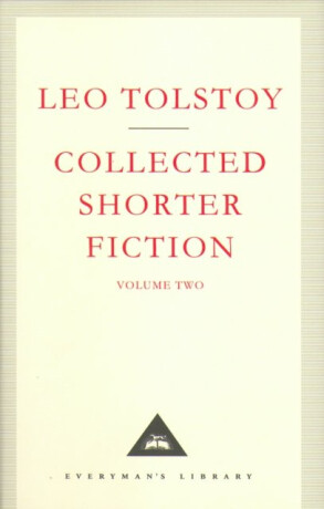Collected Shorter Fiction 2 - Lev Nikolajevič Tolstoj