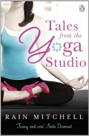 Tales From the Yoga Studio - Rain Mitchell