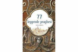 77 leggende praghesi / 77 pražských legend (italsky) - Alena Ježková