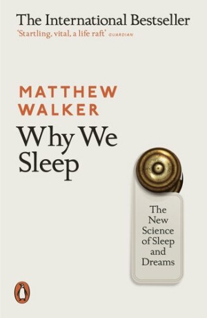 Why We Sleep : The New Science of Sleep and Dreams (Defekt) - Matthew Walker