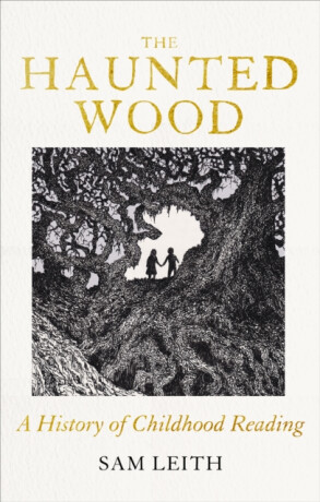 The Haunted Wood - Sam Leith