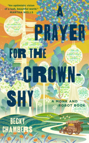 A Prayer for the Crown-Shy - Becky Chambersová