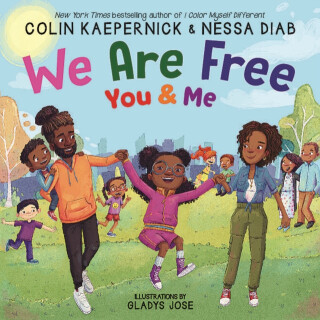 We Are Free, You and Me - Colin Kaepernick,Nessa Diab