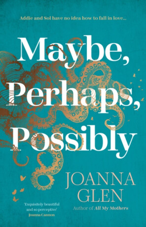 Maybe, Perhaps, Possibly - Joanna Glen