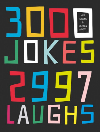 3000 Jokes, 2997 Laughs - Stephen Arnott,Mike Haskins