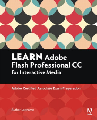 Learn Adobe Animate CC for Interactive Media - Joseph Labrecque,Rob Schwartz