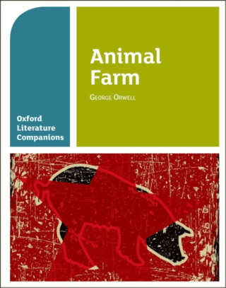 Oxford Literature Companions: Animal Farm - Carmel Waldron,Peter Buckroyd