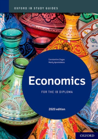 Oxford IB Study Guides: Economics for the IB Diploma - Constantine Ziogas,Marily Apostolakou