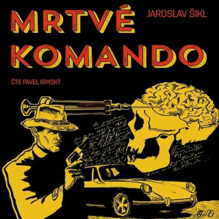 Mrtvé komando - Pavel Rímský,Jaroslav Šikl