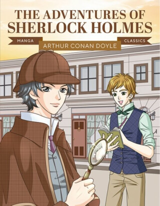 Manga Classics: The Adventures of Sherlock Holmes - Sir Arthur Conan Doyle