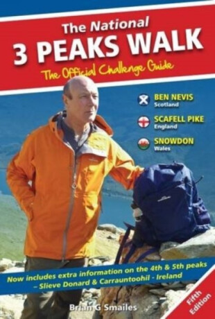 The National 3 Peaks Walk - The Official Challenge Guide - Smailes Brian