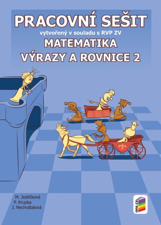 Matematika - Výrazy a rovnice 2 (pracovní sešit) - Michaela Jedličková,Peter Krupka,Jana Nechvátalová