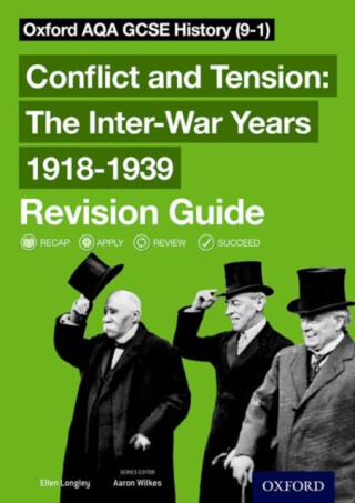 Oxford AQA GCSE History: Conflict and Tension: The Inter-War Years 1918-1939 Revision Guide - Ellen Longley