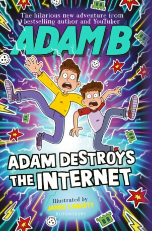 Adam Destroys the Internet - Adam B