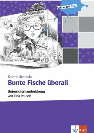 Bunte Fische überall - Unterrichtshandreichung - Rausch Tina