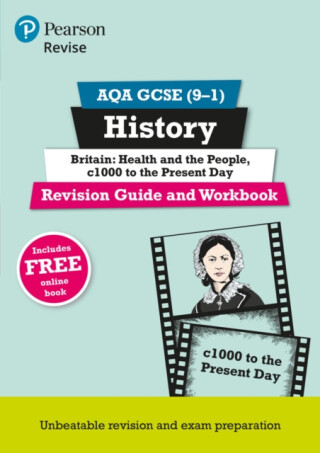 Pearson REVISE AQA GCSE History Britain: Health and the people, c1000 to the present day Revision Guide and Workbook incl. online revision and quizzes - for 2025 and 2026 exams - Julia Robertson
