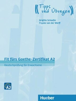 Fit fürs Goethe-Zertifikat: A2 Deutschprüfung Für Erwachsene - Frauke van der Werff,Brigitte Schaefer