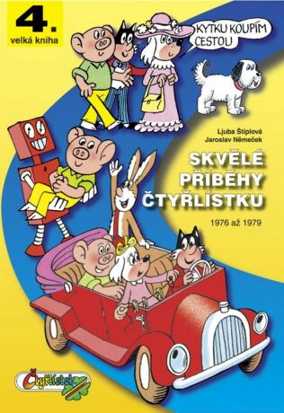 Skvělé příběhy Čtyřlístku z let 1976 - 1979 / 4. velká kniha - Ljuba Štíplová,Jaroslav Němeček,Jaromír Němeček