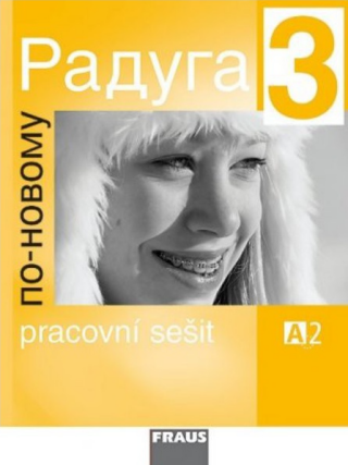 Raduga po-novomu 3 - pracovní sešit - Stanislav Jelínek,Hana Žofková,Radka Hříbková,Ljubov Fjodorovna Alexejeva