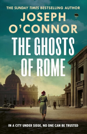 Ghosts of Rome - Joseph O'Connor