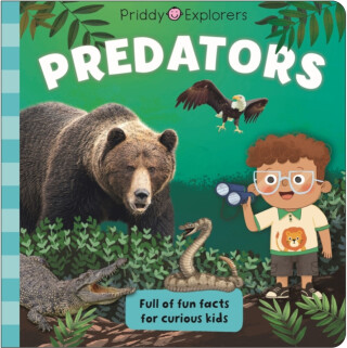 Priddy Explorers Predators - Roger Priddy,Priddy Books