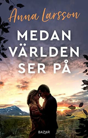 Medan världen ser på - Anna Larsson