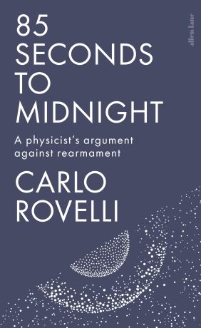 85 Seconds to Midnight - Carlo Rovelli