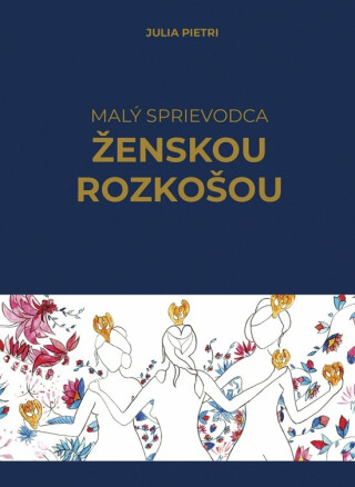 Malý sprievodca ženskou rozkošou - Julia Pietri