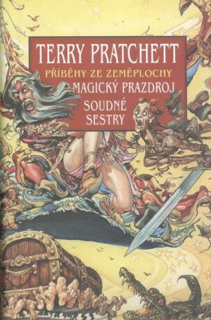Příběhy ze Zeměplochy Magický prazdroj Soudné sestry - Terry Pratchett