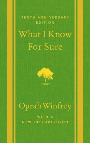 What I Know for Sure - Oprah Winfrey