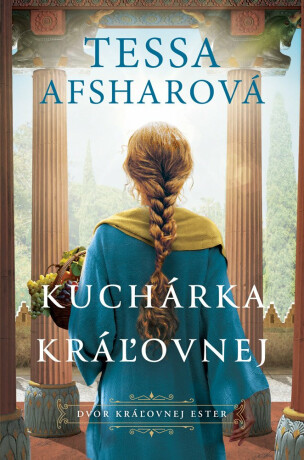 Kuchárka kráľovnej - Tessa Afsharová