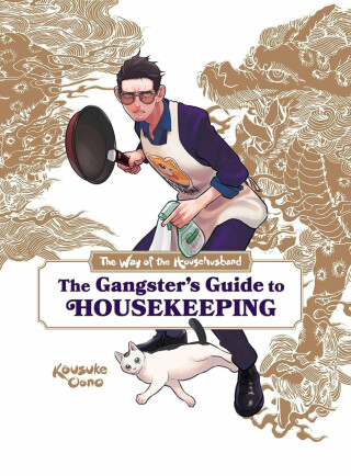 Way of the Househusband: The Gangster's Guide to Housekeeping - Kousuke Oono