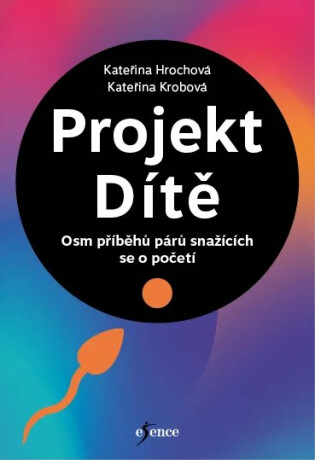 Projekt: Dítě - Kateřina Krobová,Hrochová Kateřina