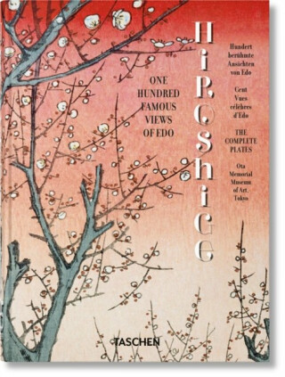 Hiroshige. One Hundred Famous Views of Edo. 45th Ed. - Melanie Trede,Lorenz Bichler