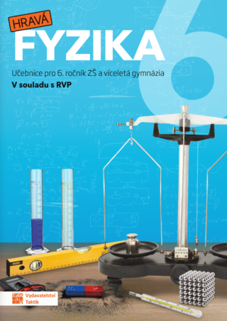 Hravá fyzika 6 – učebnice – nová řada - 