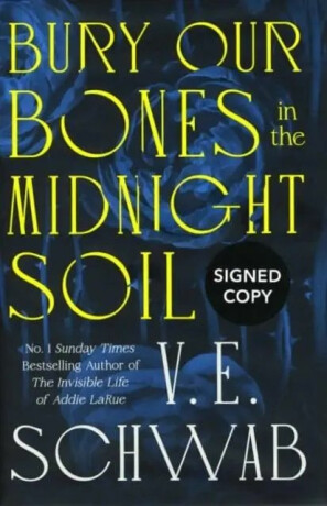 Bury Our Bones in the Midnight Soil (Signed Edition) - Victoria E. Schwabová