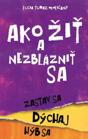 Ako žiť a nezblázniť sa - Lucia Turaz Okoličány